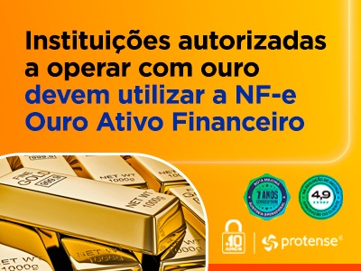 Instituições autorizadas a operar com ouro devem utilizar a NF-e Ouro Ativo Financeiro